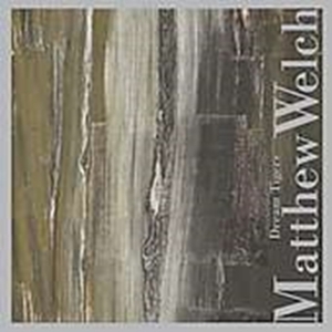 Welch Matthew - Dream Tigers ryhmässä CD @ Bengans Skivbutik AB (3764607)