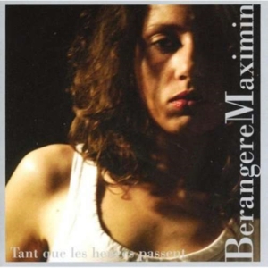 Maximin Berengere - Tant Que Les Heures Passent ryhmässä CD @ Bengans Skivbutik AB (3764643)