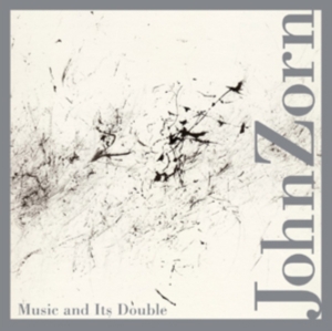 Zorn John - Music And It's Double ryhmässä CD @ Bengans Skivbutik AB (3764676)