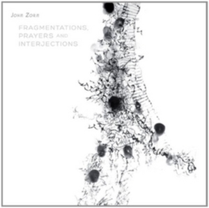 Zorn John - Zorn:  Fragmentations, Prayers And ryhmässä CD @ Bengans Skivbutik AB (3764770)