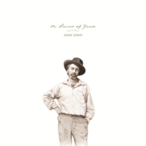 Zorn John - On Leaves Of Grass ryhmässä CD @ Bengans Skivbutik AB (3764773)