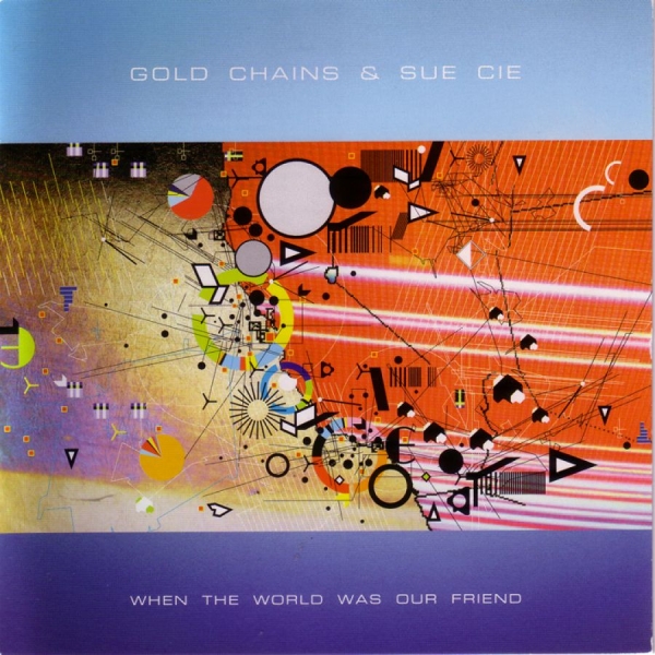 Gold Chains - When The World Was Our Friend ryhmässä CD / Rock @ Bengans Skivbutik AB (3764869)