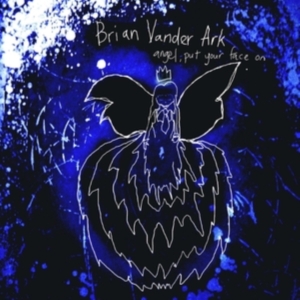 Vander Ark Brian - Angel, Put Your Face On ryhmässä CD @ Bengans Skivbutik AB (3764912)