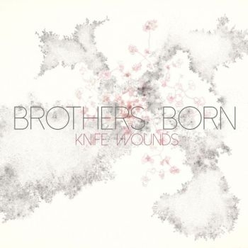 Brothers Born - Knife Wounds ryhmässä CD / Myydyimmät @ Bengans Skivbutik AB (3764928)