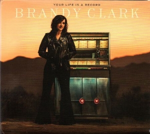 Brandy Clark - Your Life Is A Record ryhmässä CD @ Bengans Skivbutik AB (3765424)