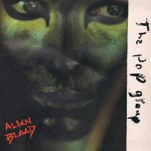 Pop Group - Alien Blood ryhmässä VINYYLI @ Bengans Skivbutik AB (3766426)