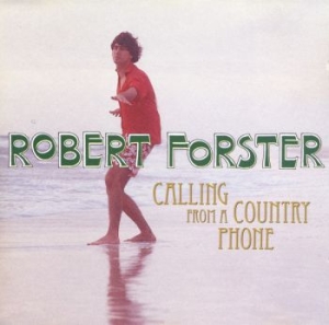 Robert Forster - Calling From A Country Phone ryhmässä CD @ Bengans Skivbutik AB (3766471)