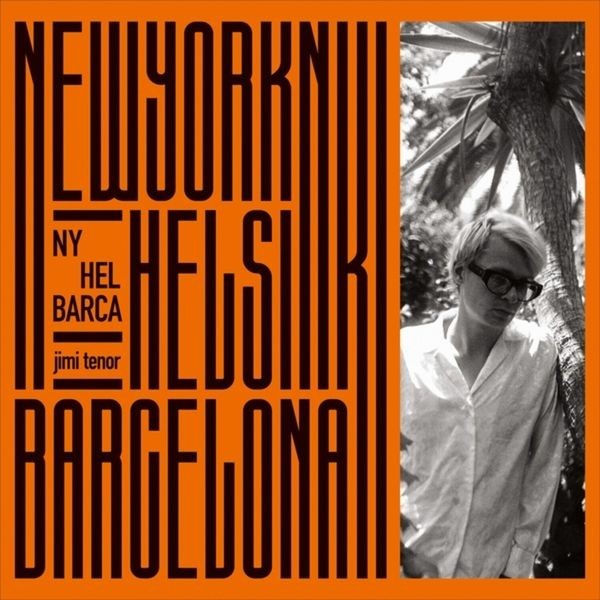 Jimi Tenor - Ny, Hel, Barca ryhmässä CD / Pop @ Bengans Skivbutik AB (3766540)