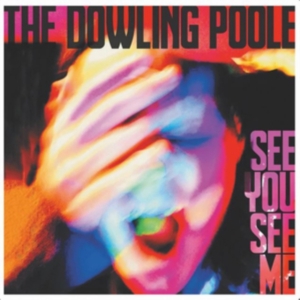 Dowling Poole - See You See Me ryhmässä CD @ Bengans Skivbutik AB (3766552)