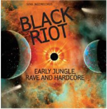 Soul Jazz Records Presents - Black Riot: Early Jungle, Rave And ryhmässä CD / Myydyimmät @ Bengans Skivbutik AB (3766554)