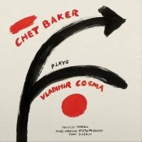 Baker Chet - Chet Baker Plays Vladimir Cosma ryhmässä Minishops / Chet Baker @ Bengans Skivbutik AB (3768123)
