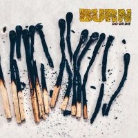 Burn - Do Or Die (Indie Exclusive) ryhmässä VINYYLI / Rock @ Bengans Skivbutik AB (3768495)