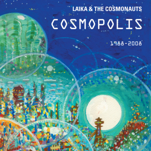 Laika & The Cosmonauts - Cosmopolis ryhmässä CD @ Bengans Skivbutik AB (3768777)