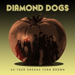 Diamond Dogs - As Your Greens Turn Brown ryhmässä CD @ Bengans Skivbutik AB (3769948)