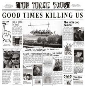 Thank Yous - Good Times Killing Us (Cardboard Sl ryhmässä CD @ Bengans Skivbutik AB (3770675)