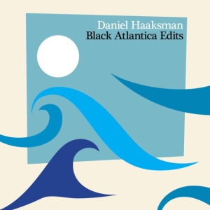 Haaksman Daniel - Black Atlantica Edits ryhmässä CD @ Bengans Skivbutik AB (3771233)