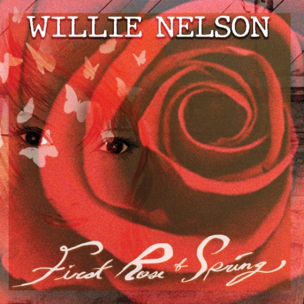 Nelson Willie - First Rose Of Spring ryhmässä CD / Myydyimmät @ Bengans Skivbutik AB (3771361)