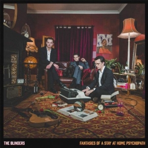 Blinders - Fantasies Of A Stay At Home Psycopa ryhmässä CD @ Bengans Skivbutik AB (3772923)