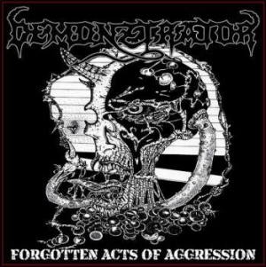 Demonztrator - Forgotten Acts Of Aggression ryhmässä CD @ Bengans Skivbutik AB (3773660)