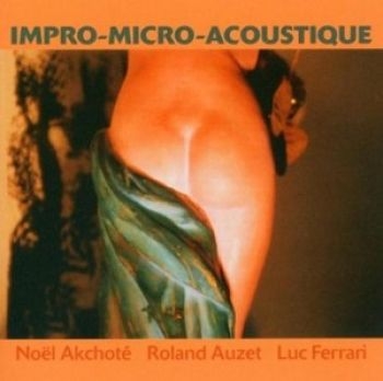 Akchote Noel / Roland Auzet / Luc - Impro-Micro-Acoustique ryhmässä CD / Myydyimmät @ Bengans Skivbutik AB (3774209)