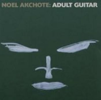 Noël Akchoté - Adult Guitar ryhmässä CD / Rock @ Bengans Skivbutik AB (3774210)