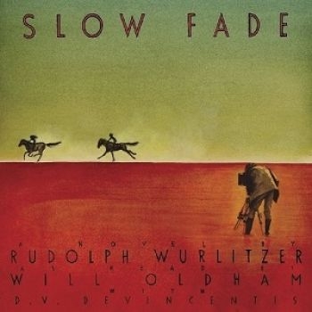 Rudolph Wurlitzer - Slow Fade (As Read By Will Oldham) ryhmässä CD / Myydyimmät @ Bengans Skivbutik AB (3774221)