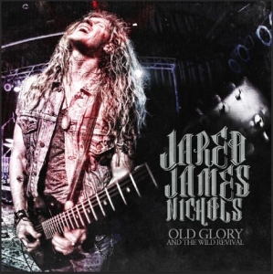 Jared James Nichols - Old Glory And The Wild Revival ryhmässä CD @ Bengans Skivbutik AB (3774450)