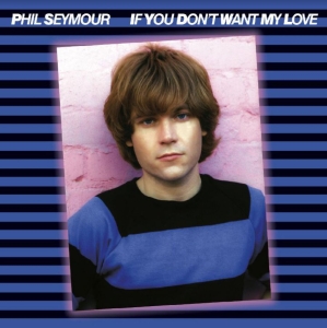 Seymour Phil - If You Don't Want My Love Archive ryhmässä CD @ Bengans Skivbutik AB (3774559)