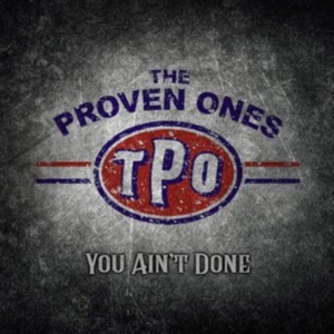 Proven Ones - You Ain't Done ryhmässä CD @ Bengans Skivbutik AB (3774572)