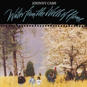 Johnny Cash - Water From The Wells Of Home ryhmässä VINYYLI @ Bengans Skivbutik AB (3775577)
