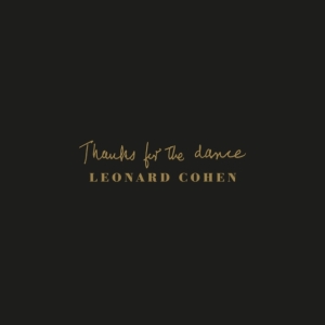 Cohen Leonard - Thanks For The Dance ryhmässä Minishops / Leonard Cohen @ Bengans Skivbutik AB (3777166)