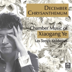 Ye Xiaogang - December Chrysanthemum - Chamber Mu ryhmässä CD @ Bengans Skivbutik AB (3779606)