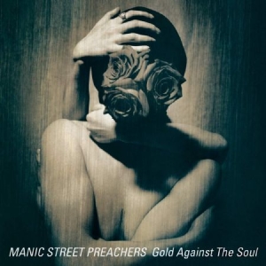 Manic Street Preachers - Gold Against The Soul (Remastered) ryhmässä CD @ Bengans Skivbutik AB (3779977)