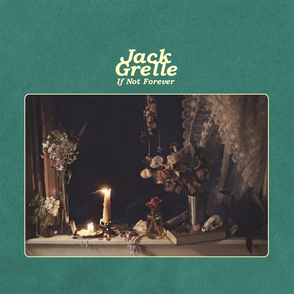 Jack Grelle - If Not Forever ryhmässä VINYYLI / Myydyimmät @ Bengans Skivbutik AB (3780664)