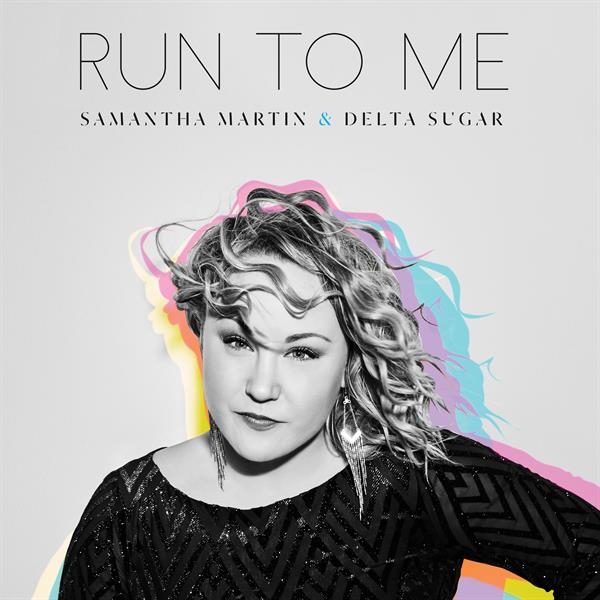 Samantha Martin & Delta Sugar - Run To Me ryhmässä CD / Myydyimmät @ Bengans Skivbutik AB (3780706)