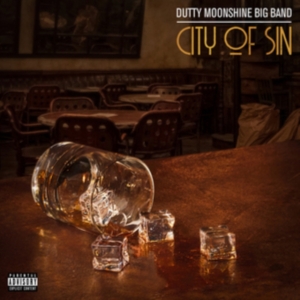 Dutty Moonshine Big Band - City Of Sin ryhmässä CD @ Bengans Skivbutik AB (3780730)