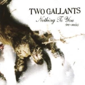 Two Gallants - Nothing To You Remix ryhmässä CD @ Bengans Skivbutik AB (3782541)
