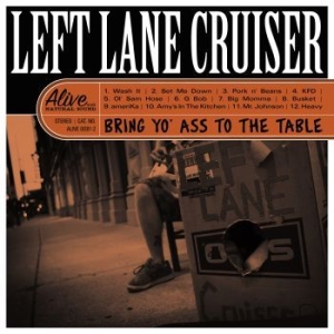 Left Lane Cruiser - Bring Yo' Ass To The Table ryhmässä CD @ Bengans Skivbutik AB (3782546)