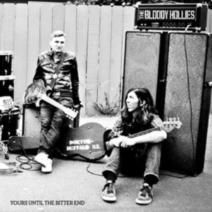 Bloody Hollies The - Yours Until The Bitter End ryhmässä CD @ Bengans Skivbutik AB (3782580)