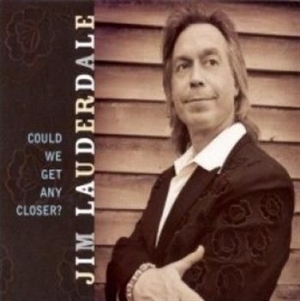 Lauderdale Jim - Could We Get Any Closer? ryhmässä CD @ Bengans Skivbutik AB (3782747)