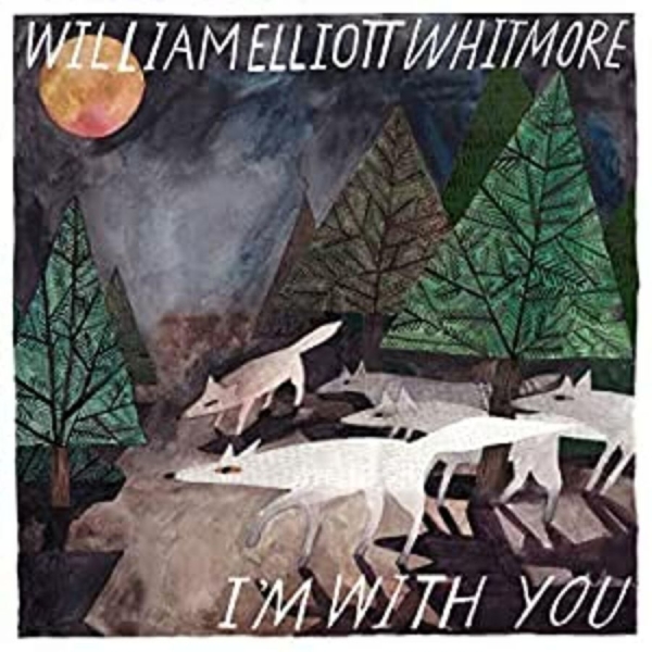 Whitmore William Elliott - I'm With You ryhmässä VINYYLI / Myydyimmät @ Bengans Skivbutik AB (3782990)