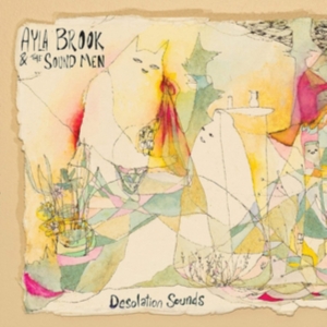 Brook  Ayla & The Sound Men - Desolation Sounds ryhmässä VINYYLI @ Bengans Skivbutik AB (3783001)