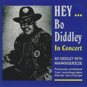 Diddley Bo - Hey Bo Didley In Concert ryhmässä CD @ Bengans Skivbutik AB (3783125)
