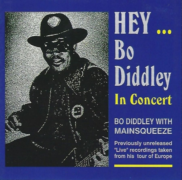 Diddley Bo - Hey Bo Didley In Concert ryhmässä CD / Jazz/Blues @ Bengans Skivbutik AB (3783125)