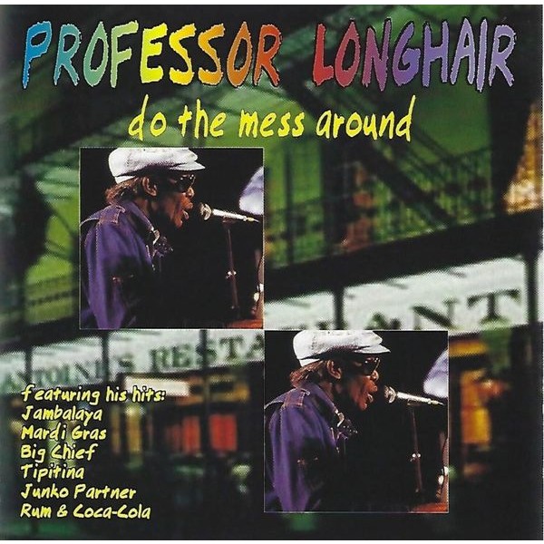 Professor Longhair - Do The Mess Around ryhmässä CD / Myydyimmät @ Bengans Skivbutik AB (3783192)