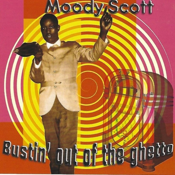 Scott Moody - Bustin' Out Of The Ghetto ryhmässä CD / RNB, Disco & Soul @ Bengans Skivbutik AB (3783203)