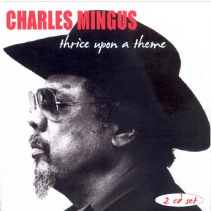 Mingus Charles - Thrice Upon A Theme ryhmässä CD @ Bengans Skivbutik AB (3783206)
