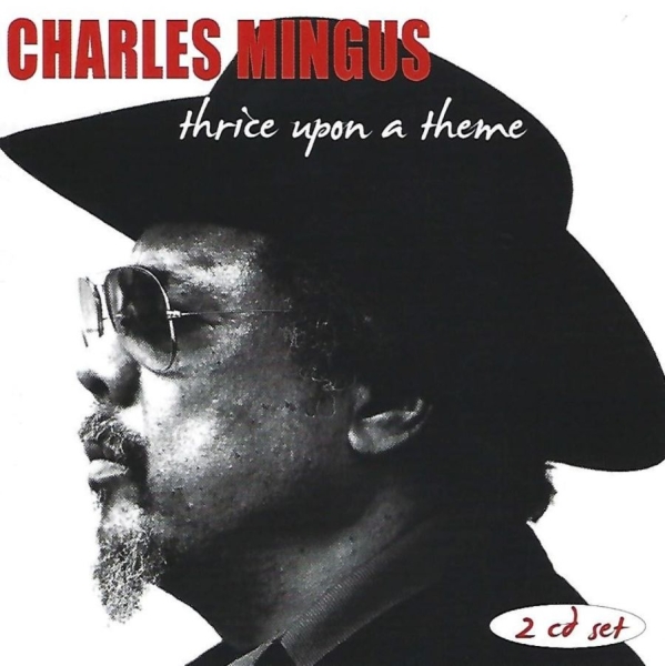 Mingus Charles - Thrice Upon A Theme ryhmässä CD / Myydyimmät @ Bengans Skivbutik AB (3783206)