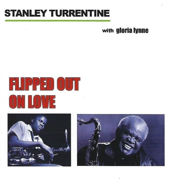 Turrentine Stanley - Flipped Out On Love ryhmässä CD / Myydyimmät @ Bengans Skivbutik AB (3783207)
