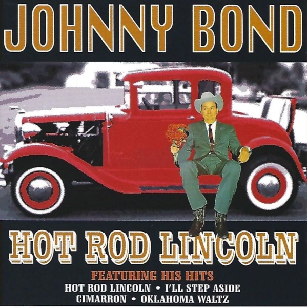 Bond Johnny - Hot Rod Lincoln ryhmässä CD / Myydyimmät @ Bengans Skivbutik AB (3783232)